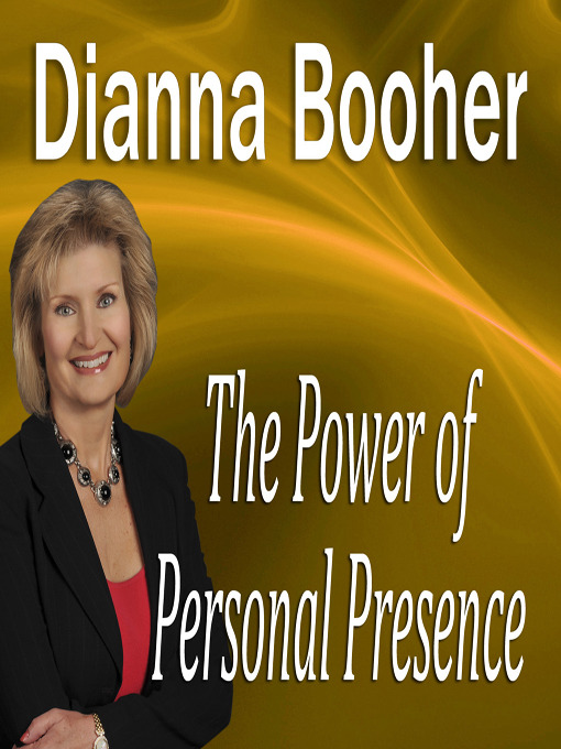 Title details for The Power of Personal Presence by Dianna Booher - Available
